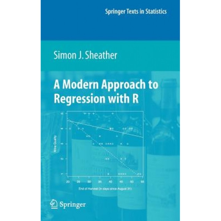 A Modern Approach to Regression with R, Simon J. Sheather (Author)
