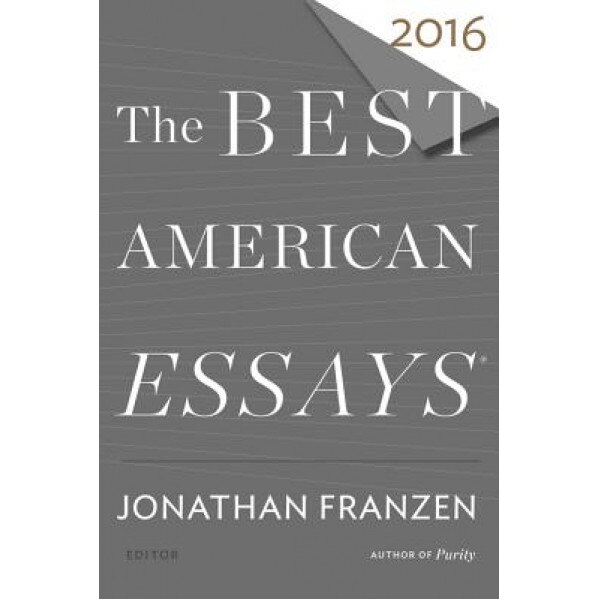 The Best American Essays 2016, Jonathan Franzen (Editor)