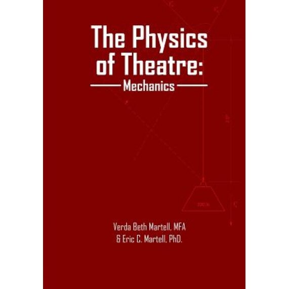 The Physics of Theatre: Mechanics, Verda Beth Martell (Author)