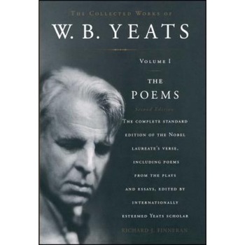 The Collected Works of W. B. Yeats: Volume I: The Poems, 2nd Edition, William Butler Yeats (Author) The Collected Works of W. B. Yeats: Volume I: The Poems, 2nd Edition, William Butler Yeats (Author)