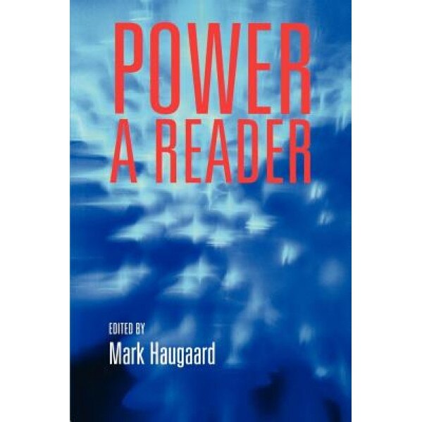 Power: A Reader, Mark Haugaard (Author)