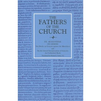 Saint Augustine on Genesis: Two Books on Genesis Against the Manichees and on the Literal Interpretation of Genesis: An Unfinished Book, Roland J. Teske (Translator) Saint Augustine on Genesis: Two Books on Genesis Against the Manichees and on the Literal Interpretation of Genesis: An Unfinished Book, Roland J. Teske (Translator)