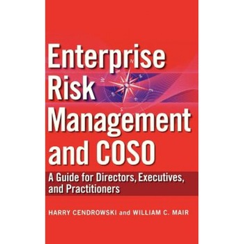 Enterprise Risk Management and COSO: A Guide for Directors, Executives, and Practitioners - Harry Cendrowski (Author) Enterprise Risk Management and COSO: A Guide for Directors, Executives, and Practitioners - Harry Cendrowski (Author)