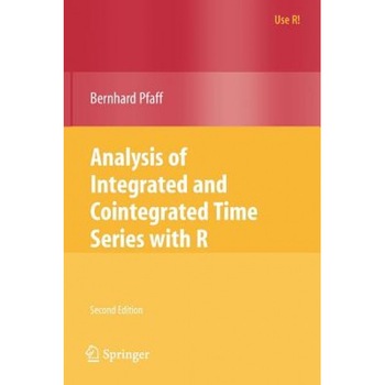 Analysis of Integrated and Cointegrated Time Series with R, Bernhard Pfaff (Author) Analysis of Integrated and Cointegrated Time Series with R, Bernhard Pfaff (Author)