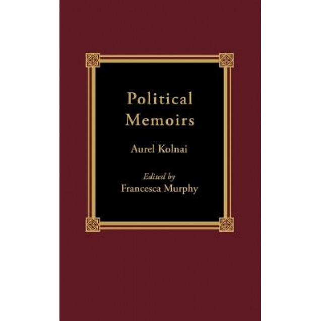 Political Memoirs, Aurel Kolnai (Author)