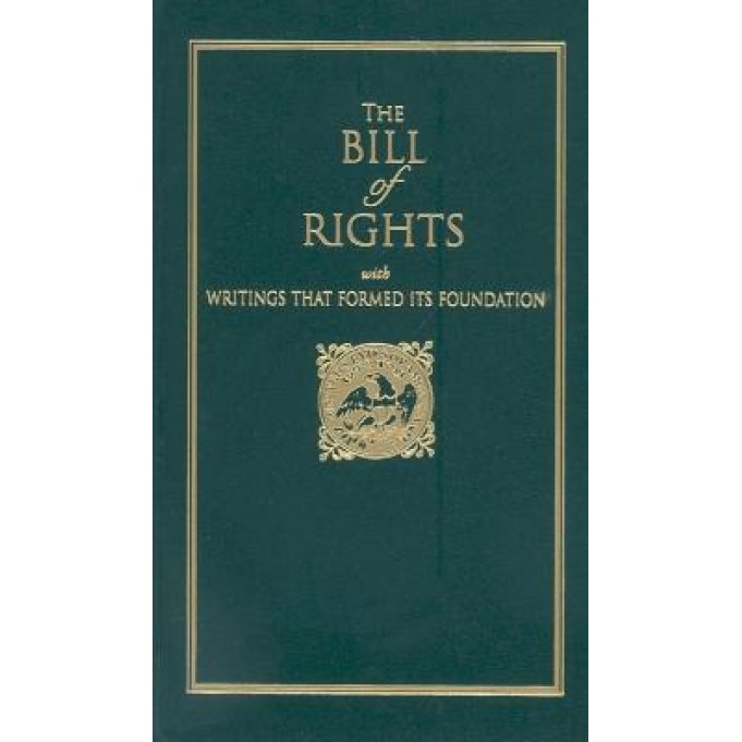 The Bill of Rights: With Writings That Formed Its Foundation,