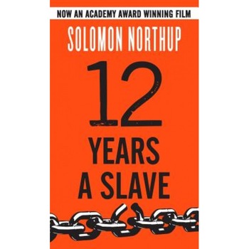 Twelve Years a Slave, Solomon Northup (Author) Twelve Years a Slave, Solomon Northup (Author)