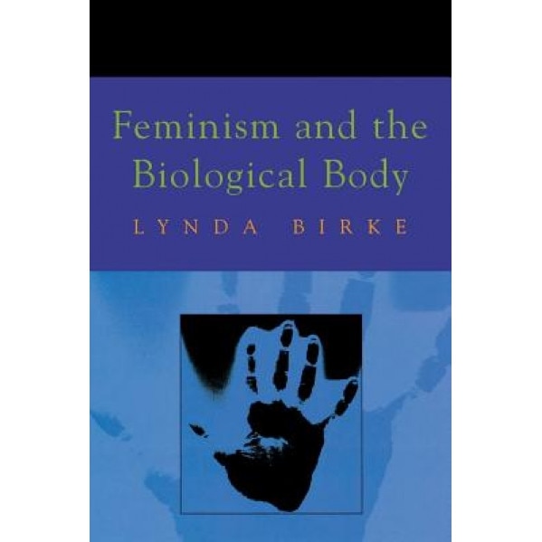 Feminism and the Biological Body, Lynda Birke (Author)