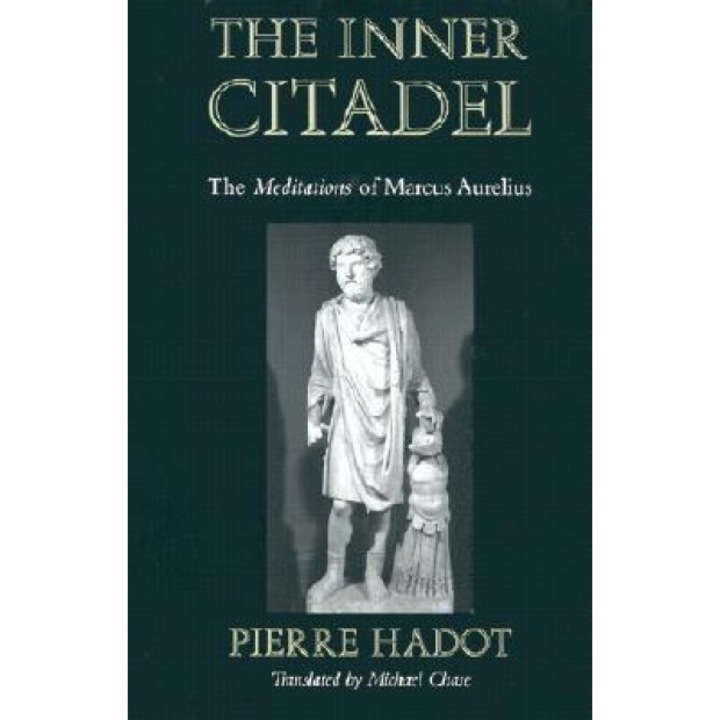 The Inner Citadel: The Meditations Of Marcus Aurelius - Pierre Hadot