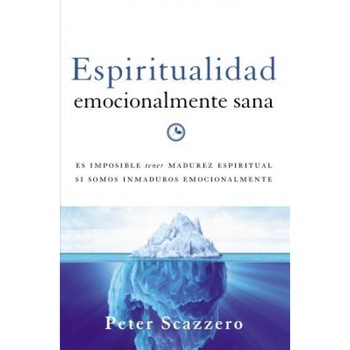 Espiritualidad Emocionalmente Sana: Es Imposible Tener Madurez Espiritual Si Somos Inmaduros Emocionalmente, Peter Scazzero (Author) Espiritualidad Emocionalmente Sana: Es Imposible Tener Madurez Espiritual Si Somos Inmaduros Emocionalmente, Peter Scazzero (Author)