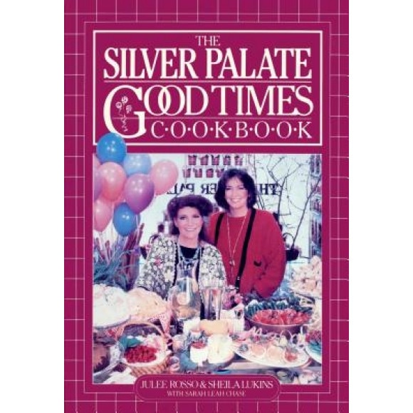 The Silver Palate Good Times Cookbook, Julee Rosso, Sheila Lukins