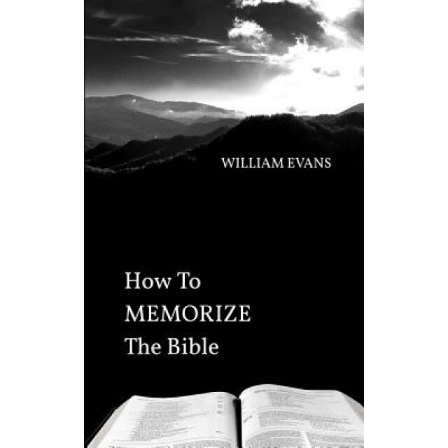How to Memorize the Bible, William Evans (Author)