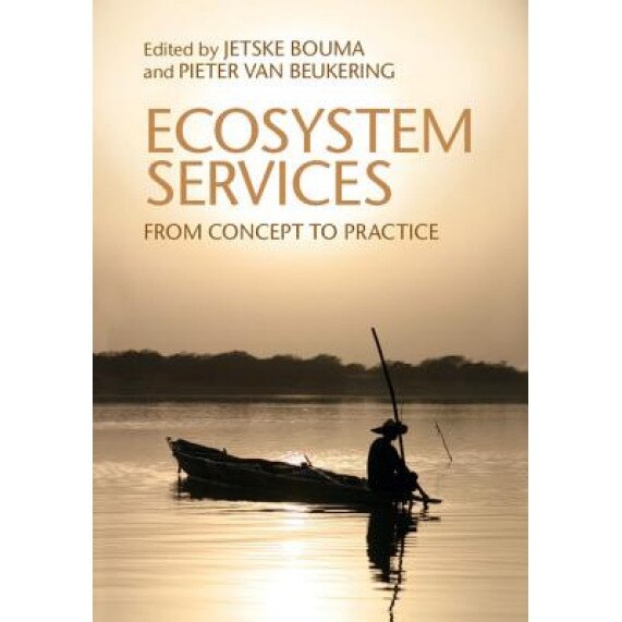 Ecosystem Services: From Concept to Practice, Jetske Bouma (Editor)