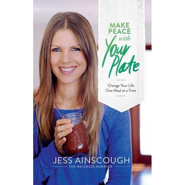 Make Peace with Your Plate, Jess Ainscough (Author)