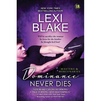 Dominance Never Dies, Lexi Blake (Author) Dominance Never Dies, Lexi Blake (Author)