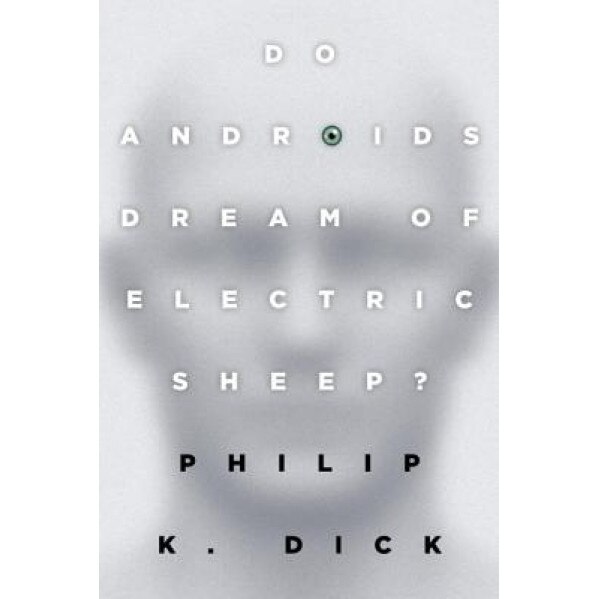Do Androids Dream of Electric Sheep?, Philip K. Dick