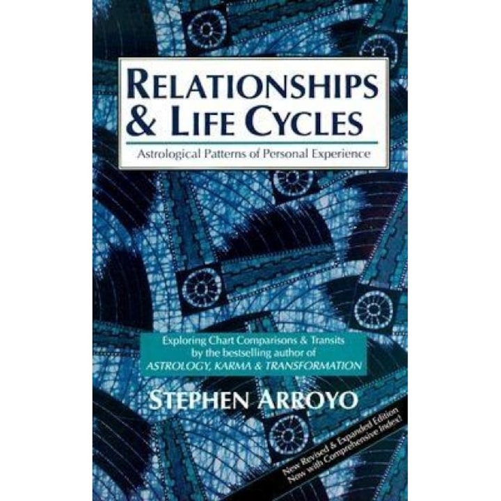 Relationships and Life Cycles: Astrological Patterns of Personal Experience - Stephen Arroyo