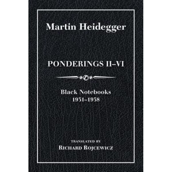 Ponderings II VI, Limited Edition: Black Notebooks 1931 1938, Martin Heidegger (Author)