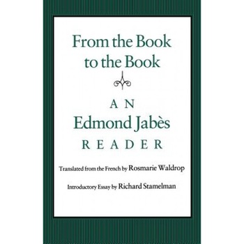 From the Book to the Book from the Book to the Book from the Book to the Book from the Book to the Book from the Book to: An Edmond Jabes Reader an Ed, Edmond Jabes (Author) From the Book to the Book from the Book to the Book from the Book to the Book from the Book to the Book from the Book to: An Edmond Jabes Reader an Ed, Edmond Jabes (Author)
