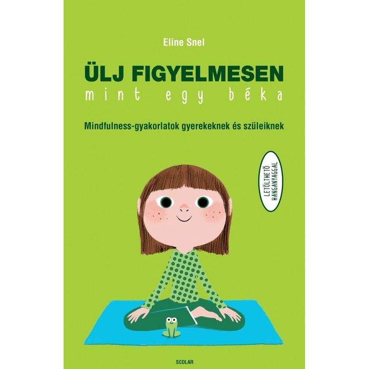 Eline Snel: Ülj figyelmesen, mint egy béka