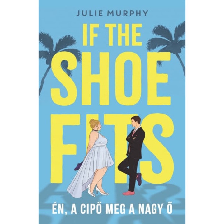 If the Shoe Fits - Én, a cipő meg a nagy Ő