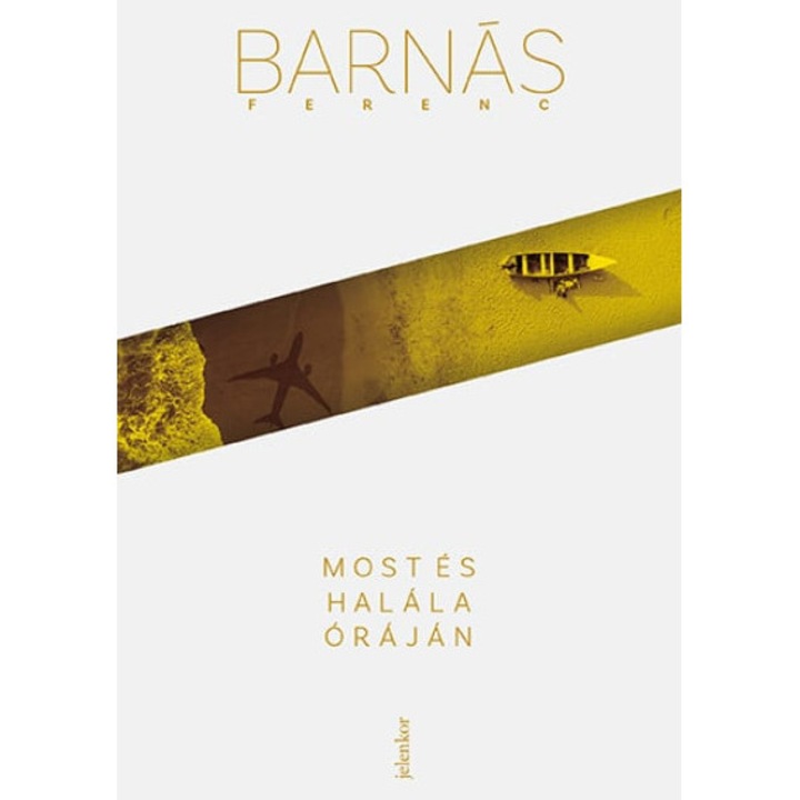 Barnás Ferenc: Most és halála óráján
