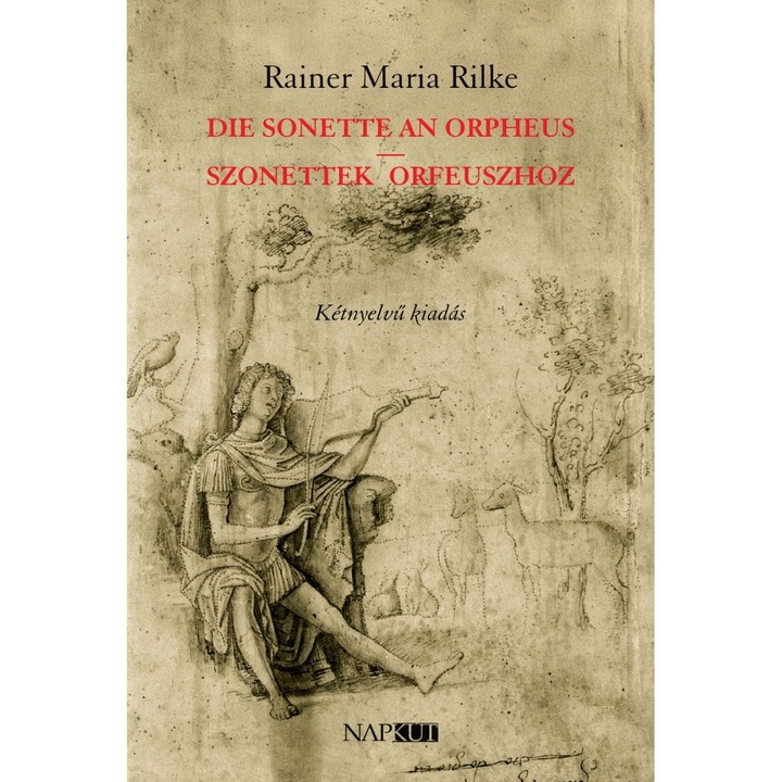Rainer Maria Rilke: Die Sonette an Orpheus - Szonettek Orfeuszhoz