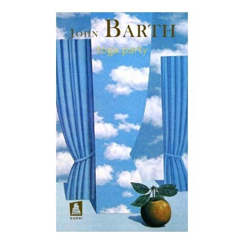 Toga Party si alte povestiri - John Barth