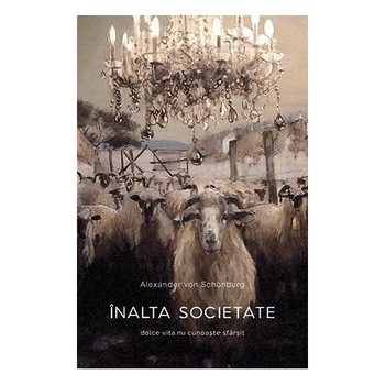 Inalta societate - Alexander von Schonburg Inalta societate - Alexander von Schonburg