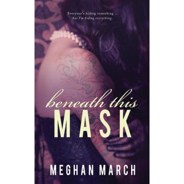 Beneath This Mask, Meghan March (Author)