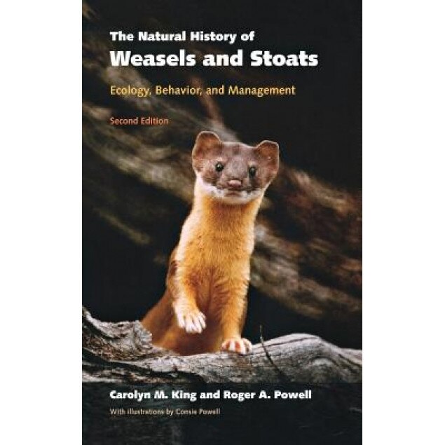 The Natural History of Weasels and Stoats: Ecology, Behavior, and Management, Carolyn M. King (Author)