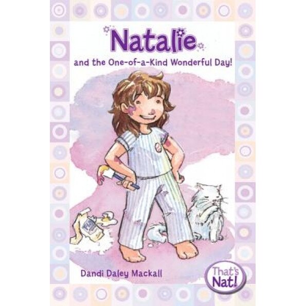 Natalie and the One-Of-A-Kind Wonderful Day!, Dandi Daley Mackall
