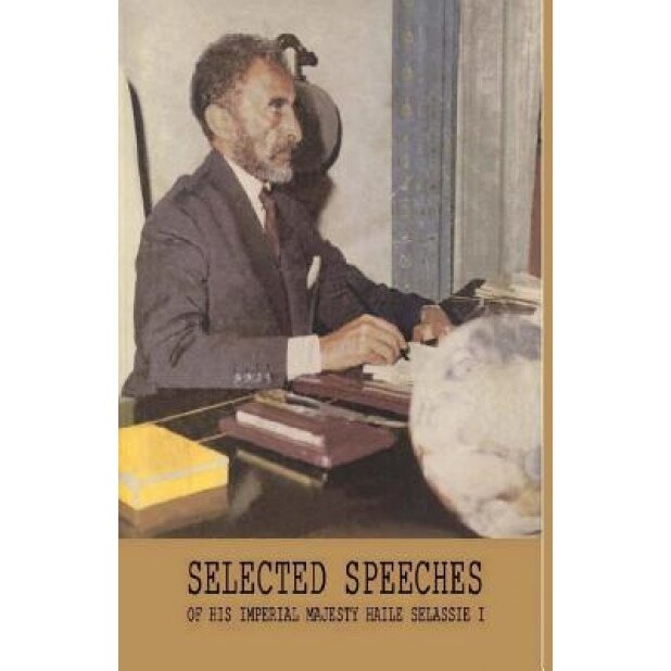 Selected Speeches of His Imperial Majesty Haile Selassie I, Ras Tafari (Author)