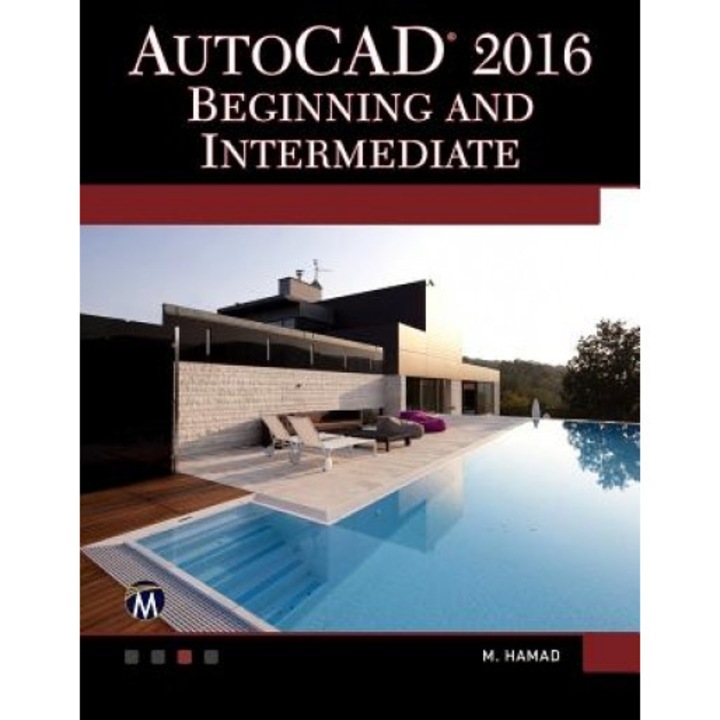 AutoCAD 2016: Beginning and Intermediate, Munir Hamad (Author)
