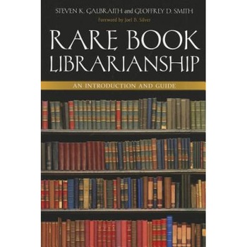 Rare Book Librarianship: An Introduction and Guide, Geoffrey D. Smith (Author) Rare Book Librarianship: An Introduction and Guide, Geoffrey D. Smith (Author)