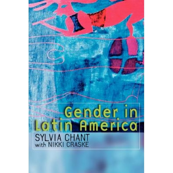 Gender in Latin America, Sylvia Chant (Author)