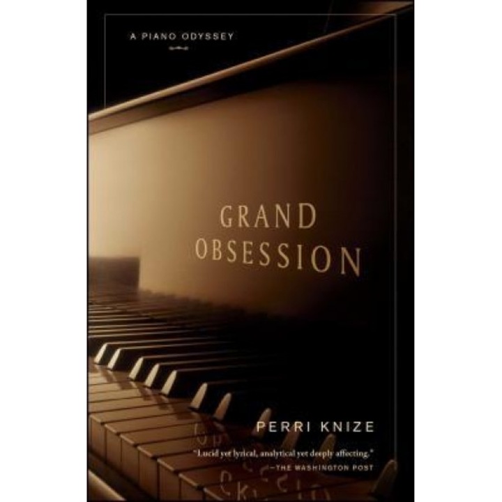 Grand Obsession: A Piano Odyssey, Perri Knize