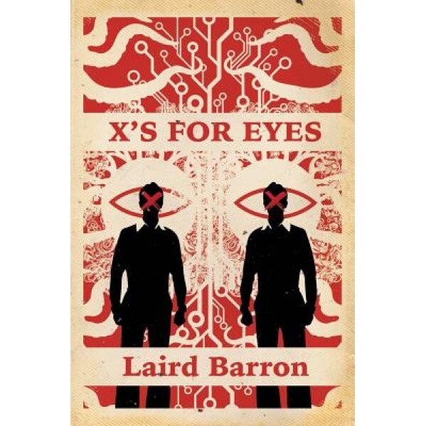 X's for Eyes, Laird Barron (Author)