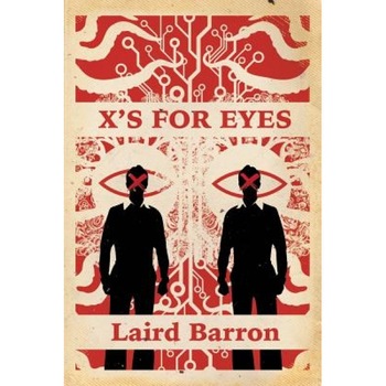 X's for Eyes, Laird Barron (Author) X's for Eyes, Laird Barron (Author)