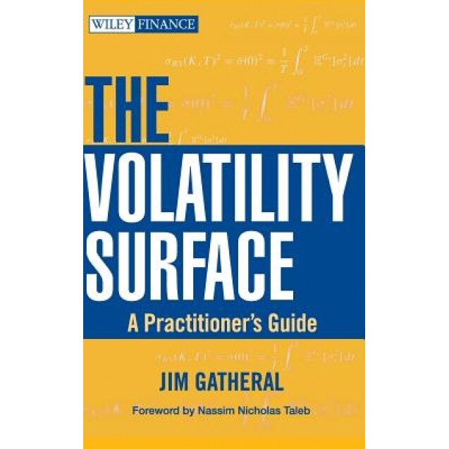 The Volatility Surface: A Practitioner's Guide, Jim Gatheral (Author)