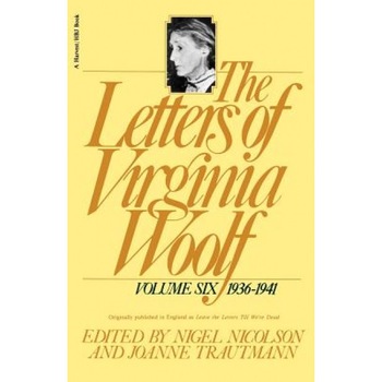 The Letters of Virginia Woolf: Vol. 6 (1936-1941), Virginia Woolf (Author) The Letters of Virginia Woolf: Vol. 6 (1936-1941), Virginia Woolf (Author)