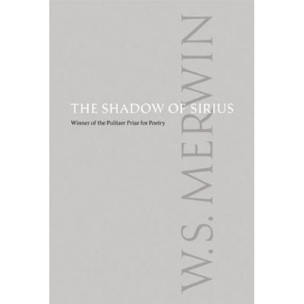 The Shadow of Sirius, W. S. Merwin (Author)