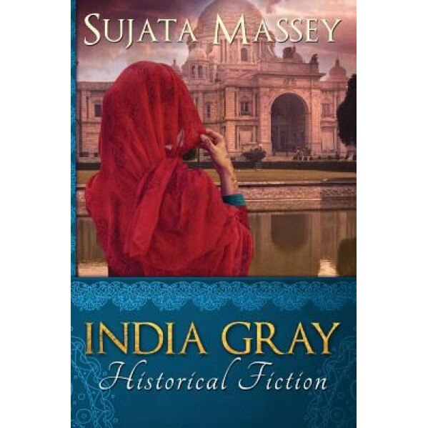 India Gray: Historical Fiction, Massey Sujata (Author)