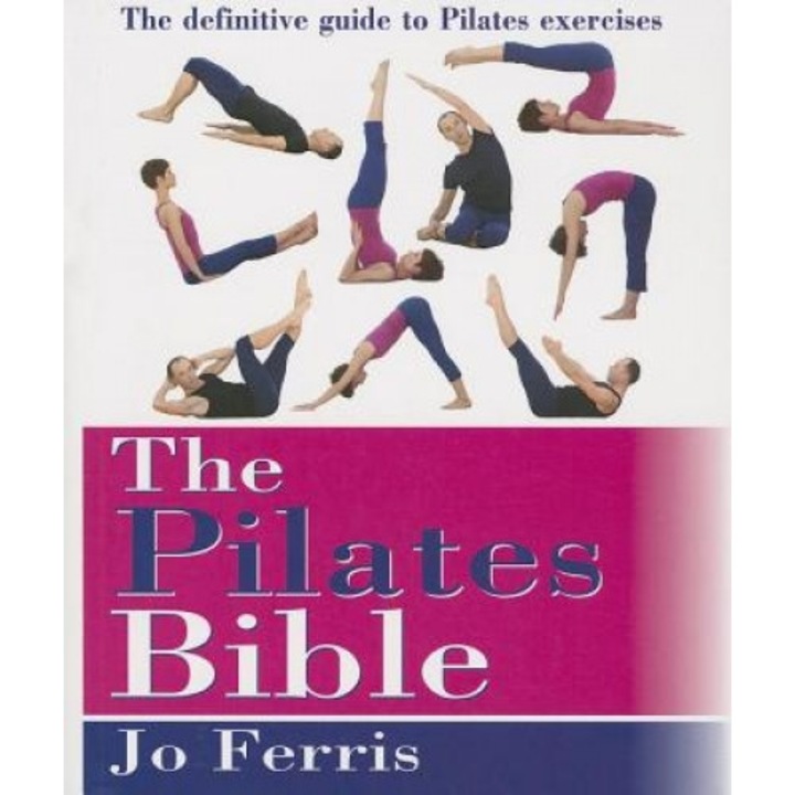 The Pilates Bible: The Definitive Guide to Pilates Exercises, Jo Ferris (Author)