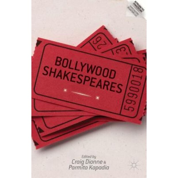 Bollywood Shakespeares, Craig Dionne (Editor)