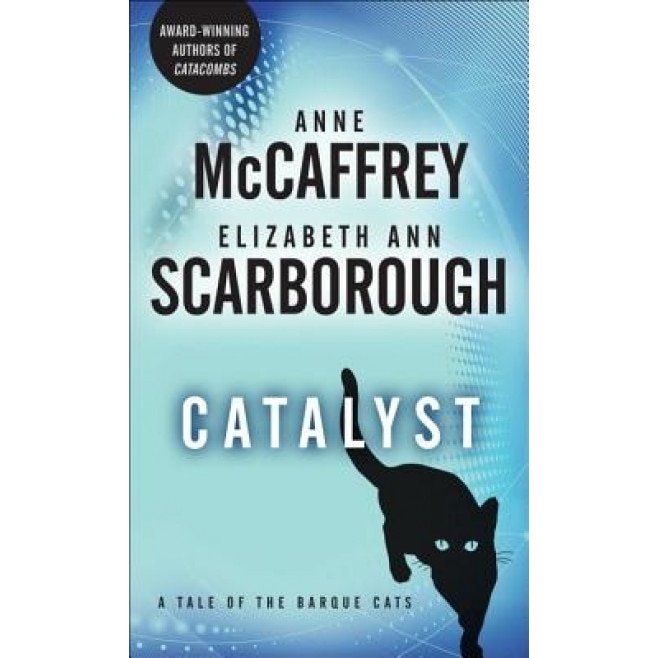 Catalyst: A Tale of the Barque Cats, Anne McCaffrey (Author)