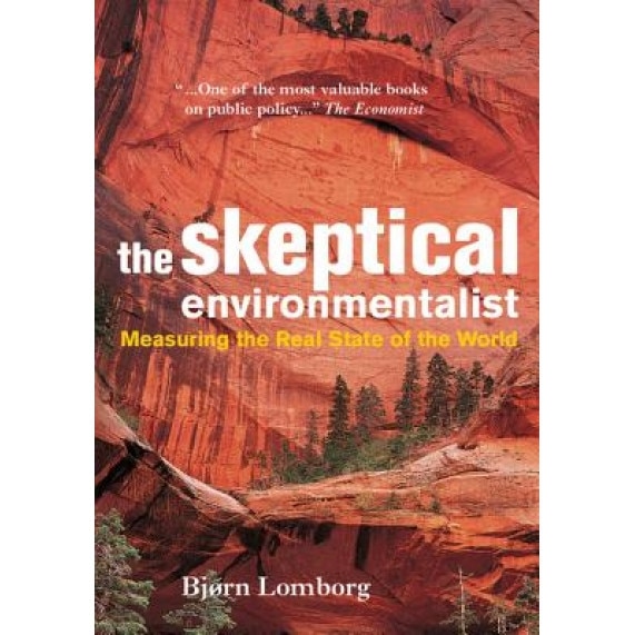 The Skeptical Environmentalist: Measuring the Real State of the World, Bjorn Lomborg, Bjern Lomberg