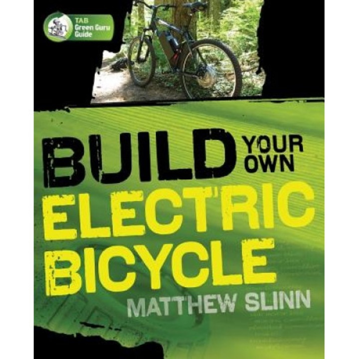 Build Your Own Electric Bicycle, Matthew Slinn