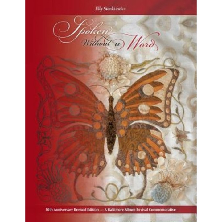 Spoken Without a Word - 30th Anniversary Revised Edition: A Lexicon of Selected Symbols with 24 Patterns from Classic Baltimore Album Quilts, Elly Sienkiewicz (Author)