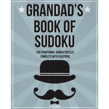 Grandad's Book of Sudoku: 200 Traditional Sudoku Puzzles in Easy, Medium and Hard, Clarity Media (Author) Grandad's Book of Sudoku: 200 Traditional Sudoku Puzzles in Easy, Medium and Hard, Clarity Media (Author)